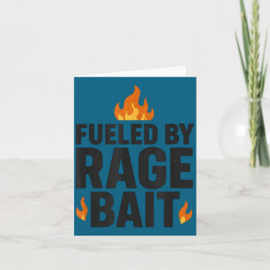 Fueled By Rage Bait Funny Meme Internet Quote  Card