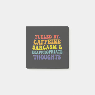 Fuelled Bu Caffeine Sarcasm & Inappropriate Though Post-it Notes