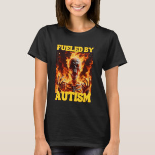 Fuelled By Autism Funny Cringe Hard Skeleton Meme T-Shirt