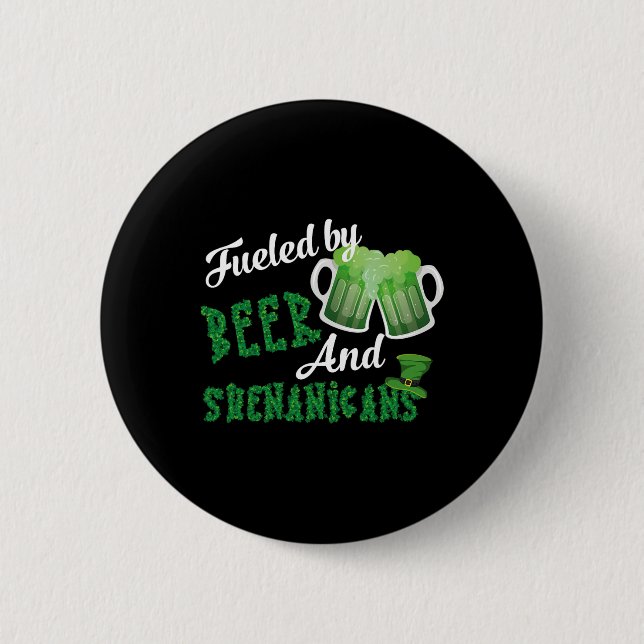 Fuelled By Beer And Shenanigans Saint Patricks Day 6 Cm Round Badge (Front)