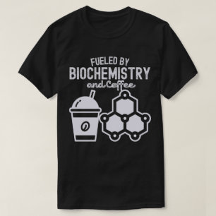 Fuelled by Biochemistry and Coffee T-Shirt