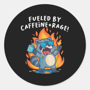 Fuelled By Caffeine And Rage Racoon Funny Angry Co Classic Round Sticker