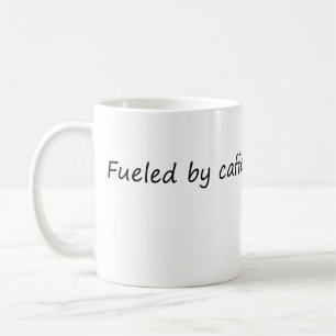 Fuelled by Caffeine and Sarcasm – Funny Sarcastic Coffee Mug