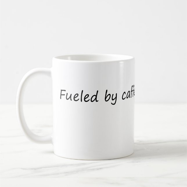 Fuelled by Caffeine and Sarcasm – Funny Sarcastic Coffee Mug (Left)