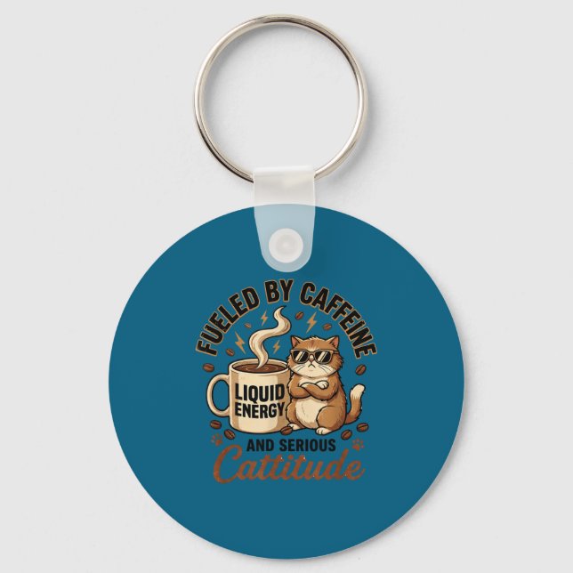 Fuelled by caffeine and serious cattitude funny ca key ring (Front)