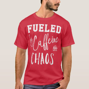 Fuelled by Caffeine & Chaos Tee 