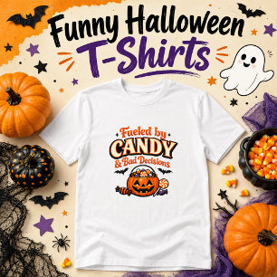 Fuelled by Candy & Bad Decisions Halloween humour T-Shirt