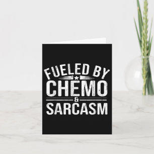 Fuelled By Chemo Sarcasm, Funny Chemotherapy, Canc Card