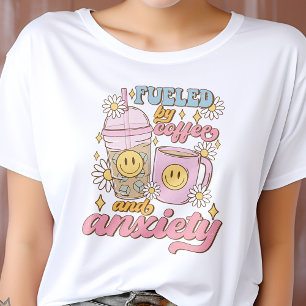 Fuelled By Coffee And Anxiety Coffee Lover T-Shirt