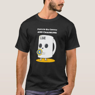 Fuelled By Coffee And Chainlink Crypto Cryptocurre T-Shirt
