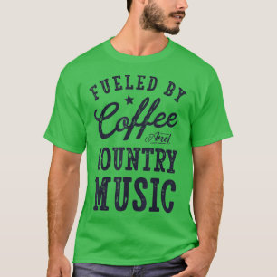 Fuelled by Coffee and Country Music Men Women Gif T-Shirt