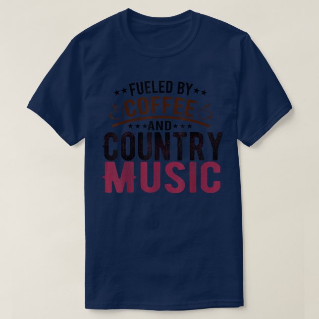 Fuelled by Coffee and Country MusicSongs Fans  T-Shirt (Design Front)