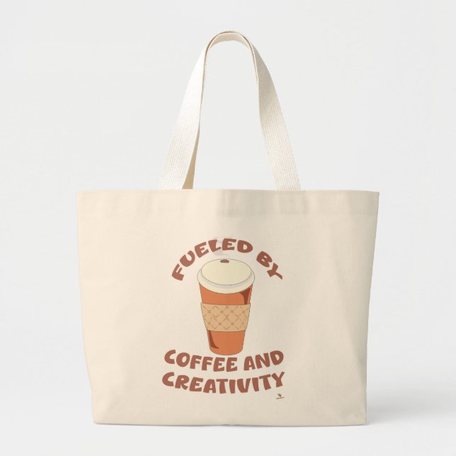 Fuelled By Coffee and Creativity Life Slogan Large Tote Bag (Front)