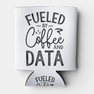Fuelled By Coffee And Data Can Cooler
