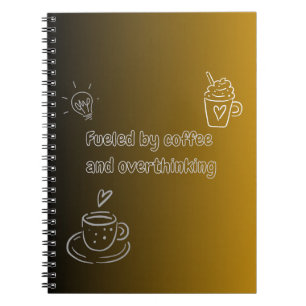Fuelled By Coffee And Overthinking Spiral Notebook
