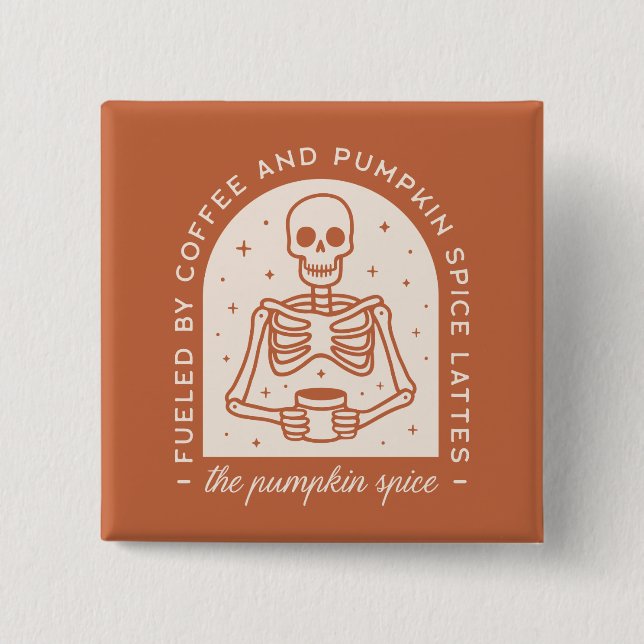 Fuelled By Coffee and Pumpkin Spice Lattes 15 Cm Square Badge (Front)