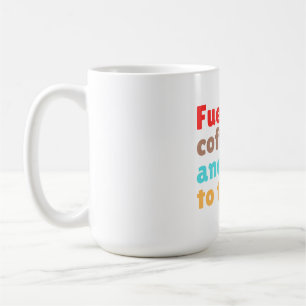 Fuelled by Coffee and Ready to Teach – Mug
