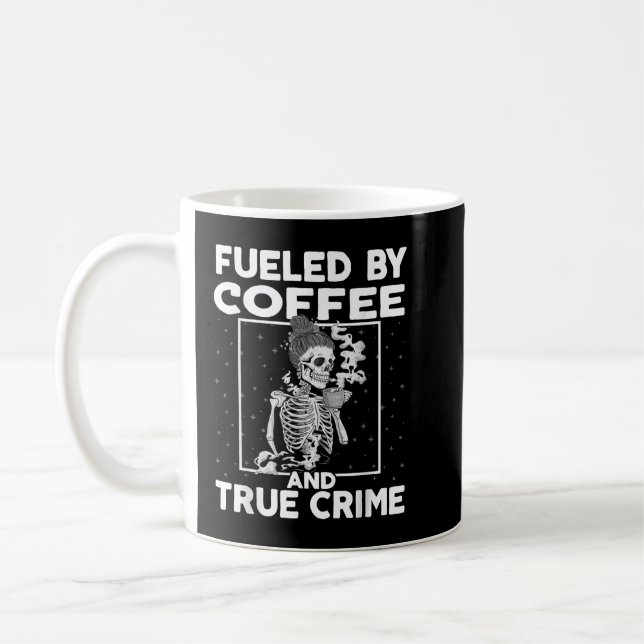 Fuelled By Coffee and True Crime  Crime Podcast Lo Coffee Mug (Left)