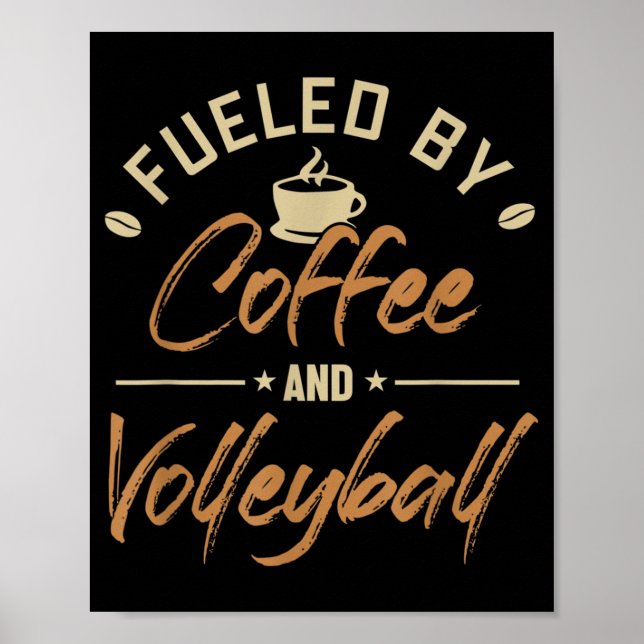 Fuelled by Coffee and Volleyball Coach Team Player Poster (Front)