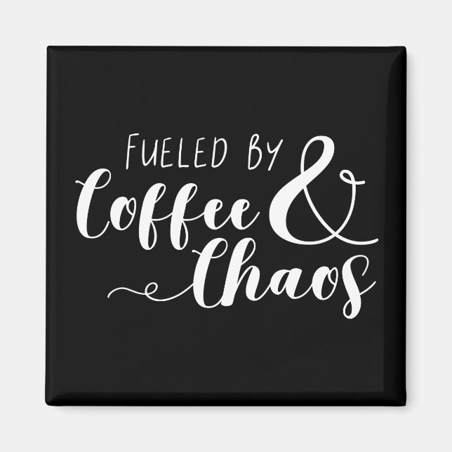 Fuelled By Coffee & Chaos Magnet (Front)