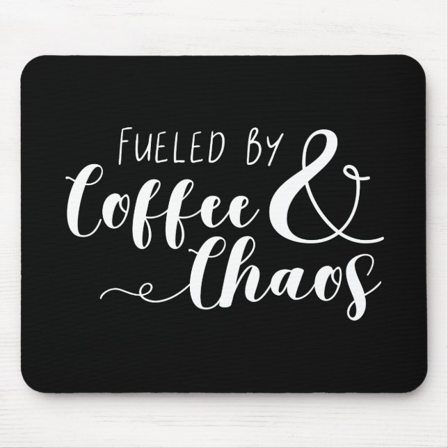 Fuelled By Coffee & Chaos Mouse Mat (Front)