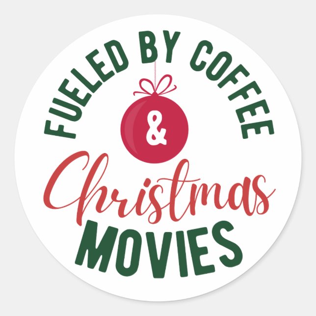 Fuelled By Coffee & Christmas Movies Classic Round Sticker (Front)