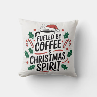Fuelled by Coffee & Christmas Spirit Cushion