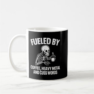 Fuelled By Coffee Heavy Metal And Cuss Words Funny Mug