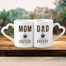 Fuelled by Coffee Mum & Dad Est Year Parents