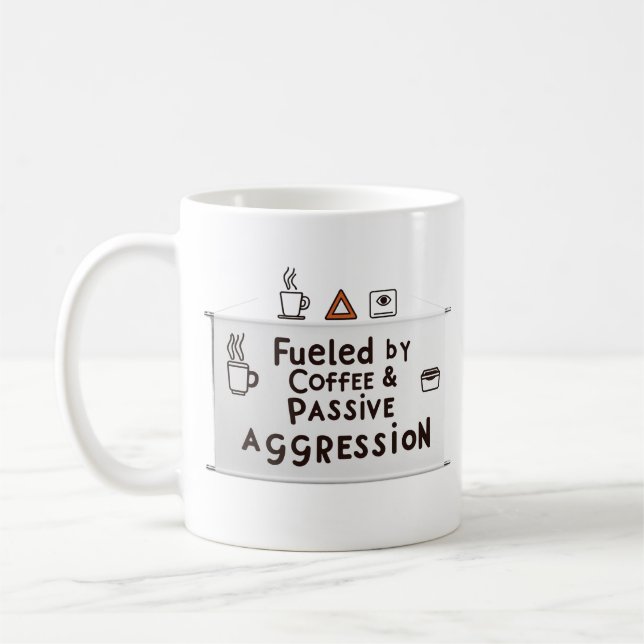 Fuelled by Coffee & Passive Aggression – Office Mu Mug (Left)