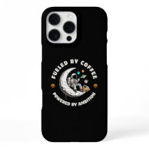 Fuelled by Coffee Powered by Ambition Phone Case