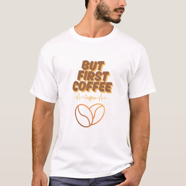 Fuelled by Coffee, Powered by Passion T-Shirt (Front)