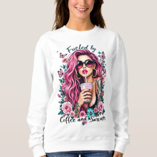 Fuelled by Coffee & Sarcasm, Gift For Her Sweatshirt