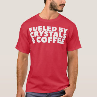 Fuelled By Crystals & Coffee 80 T-Shirt