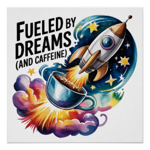 Fuelled By Dreams (and Caffeine) Poster
