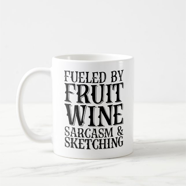 Fuelled By Fruit Wine Sarcasm And Sketching Coffee Mug (Left)