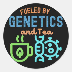 Fuelled by Genetics and Tea, Genetics Quotes Classic Round Sticker