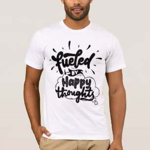 Fuelled By Happy Thoughts T-Shirt