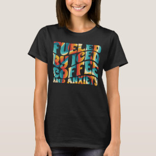 Fuelled By Iced Coffee and Anxiety Brew Coffee T-Shirt