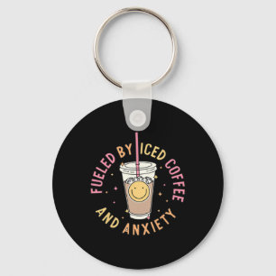 Fuelled By Iced Coffee And Anxiety Mental Health A Key Ring