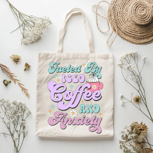 Fuelled By Iced Coffee And Anxiety Tote Bag