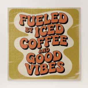 Fuelled By Iced Coffee And Good Vibes Jigsaw Puzzle