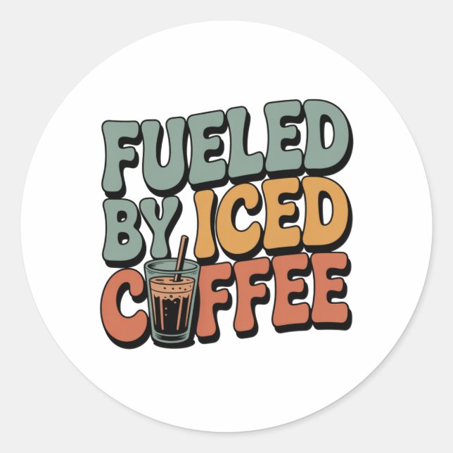 Fuelled by Iced Coffee Classic Round Sticker (Front)