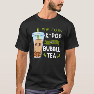 Fuelled By K Pop And Bubble Tea Boba Tapioca Pearl T-Shirt