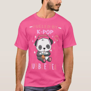 Fuelled By K-Pop And Bubble Tea For A K-Pop Fan T-Shirt