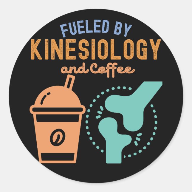 Fuelled by Kinesiology and Coffee Classic Round Sticker (Front)