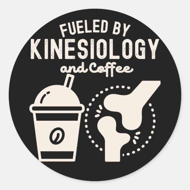 Fuelled by Kinesiology and Coffee Classic Round Sticker (Front)