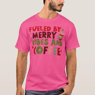 Fuelled by merry vibes and coffee retro Christmas  T-Shirt