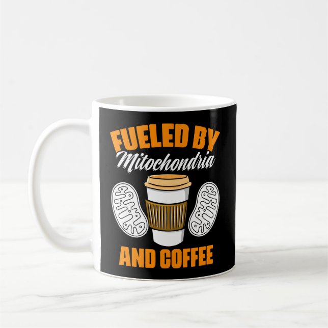 Fuelled By Mitochondria And Coffee Biologist Mitoc Coffee Mug (Left)