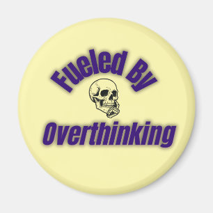 Fuelled by Overthinking – Relatable Magnet